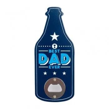 Best Dad Ever Bottle Opener