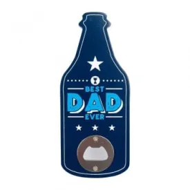 Best Dad Ever Bottle Opener